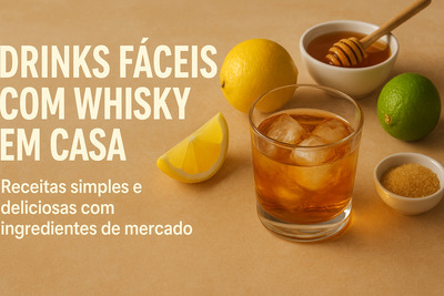 drinks fáceis com Whisky em casa